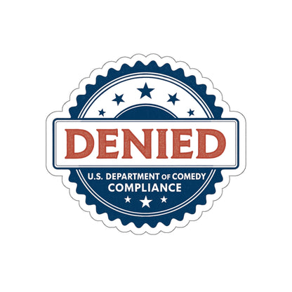 U.S. Department of Comedy Compliance Denied Stickers - Satirical Die-Cut Vinyl Decals for Laptops, Water Bottles, Gifts, Party Favors, Home Decor