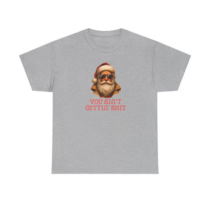 Santa Rizz T-Shirt | "You Ain't Gettin' Shit" | Funny Christmas Tee | Bad Santa | White Elephant Gift | Stocking Filler