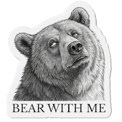 Bear With Me Die-Cut Magnet | Cute Bear Refrigerator Decor | Animal Lover Gift | Funny Office Magnet | Home Decor | Gift for Friends