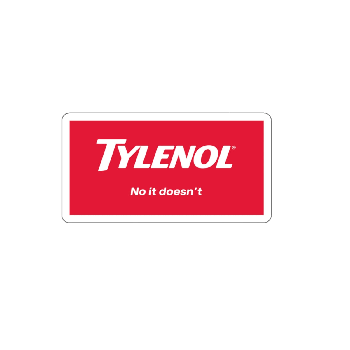 Satirical Tylenol Die-Cut Sticker, Funny Office Stickers, Laptop Decals, Gift for Friends, Humor Stickers