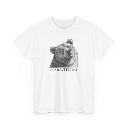 Bear With Me Graphic Tee, Funny Animal Shirt, Unisex Cotton T-Shirt, Gift for Nature Lovers, Casual Wear, Birthday Gift