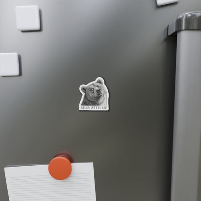 Bear With Me Die-Cut Magnet | Cute Bear Refrigerator Decor | Animal Lover Gift | Funny Office Magnet | Home Decor | Gift for Friends
