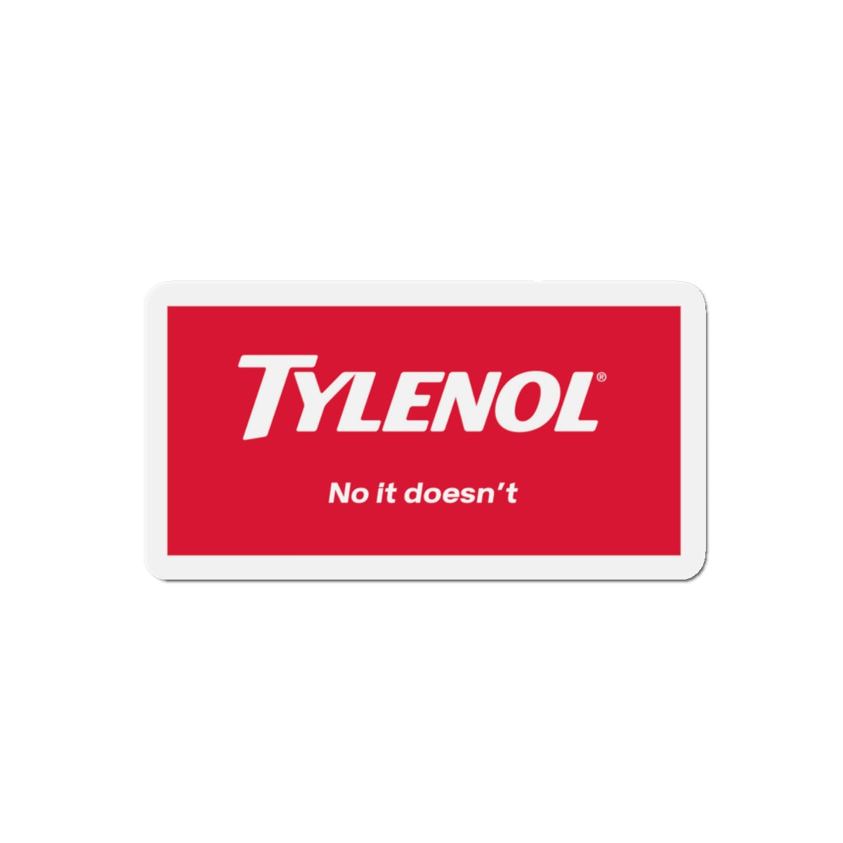 Satirical Tylenol Die-Cut Magnet, Quirky Refrigerator Magnet, Funny Gift, Office Decor, Parody