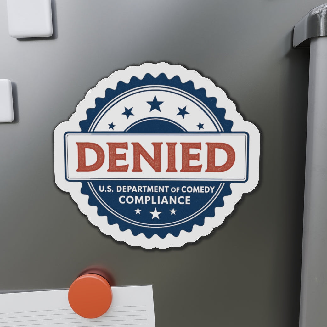 U.S. Department of Comedy Compliance Denied Magnet | Satirical Comedy Compliance Sticker, Gift for Humor Lovers, Fridge Decoration