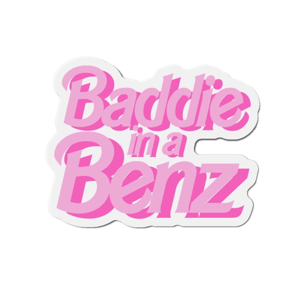 Baddie in a Benz Die-Cut Magnets: Fun Refrigerator Decor, Hipster Gift, Car Accessory, Trendy Home Decor, Stylish Motif