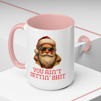 Cool Santa Coffee Mug | 'You Ain't Gettin' Shit' Santa Holiday Mug | Christmas Decor | Holiday Kitchenware | Stocking Fillers | White Elephant