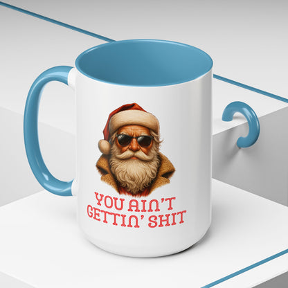 Cool Santa Coffee Mug | 'You Ain't Gettin' Shit' Santa Holiday Mug | Christmas Decor | Holiday Kitchenware | Stocking Fillers | White Elephant