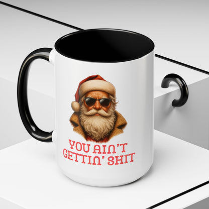 Cool Santa Coffee Mug | 'You Ain't Gettin' Shit' Santa Holiday Mug | Christmas Decor | Holiday Kitchenware | Stocking Fillers | White Elephant