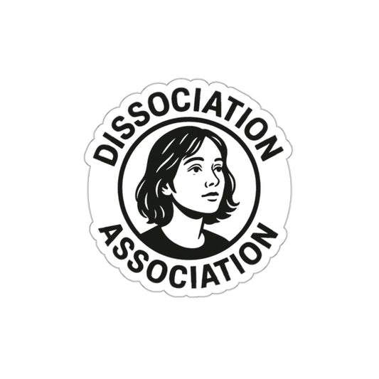 Dissociation Association Die-Cut Stickers | Unique Vinyl Decals for Laptop, Phone, Water Bottle, Journals, Cool Gifts