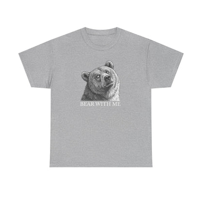 Bear With Me Graphic Tee, Funny Animal Shirt, Unisex Cotton T-Shirt, Gift for Nature Lovers, Casual Wear, Birthday Gift