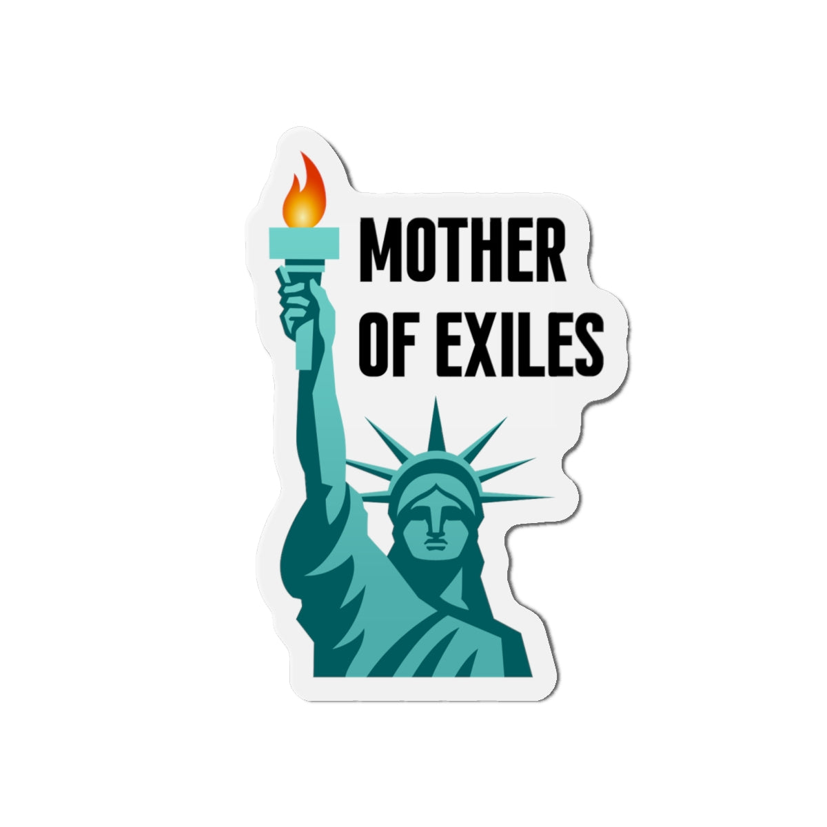 Mother of Exiles | Statue of Liberty Die-Cut Magnets, Home Decor for Freedom Lovers, Gifts for Idealists, Pro Immigration