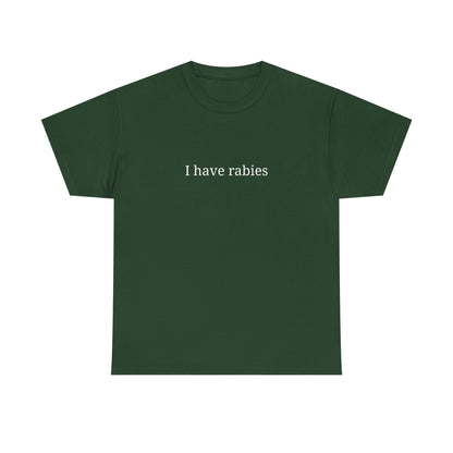 Funny Graphic Tee - "I Have Rabies", Unisex Cotton T-Shirt, Casual Wear, Gift for Pet Lovers, Quirky Humor Top