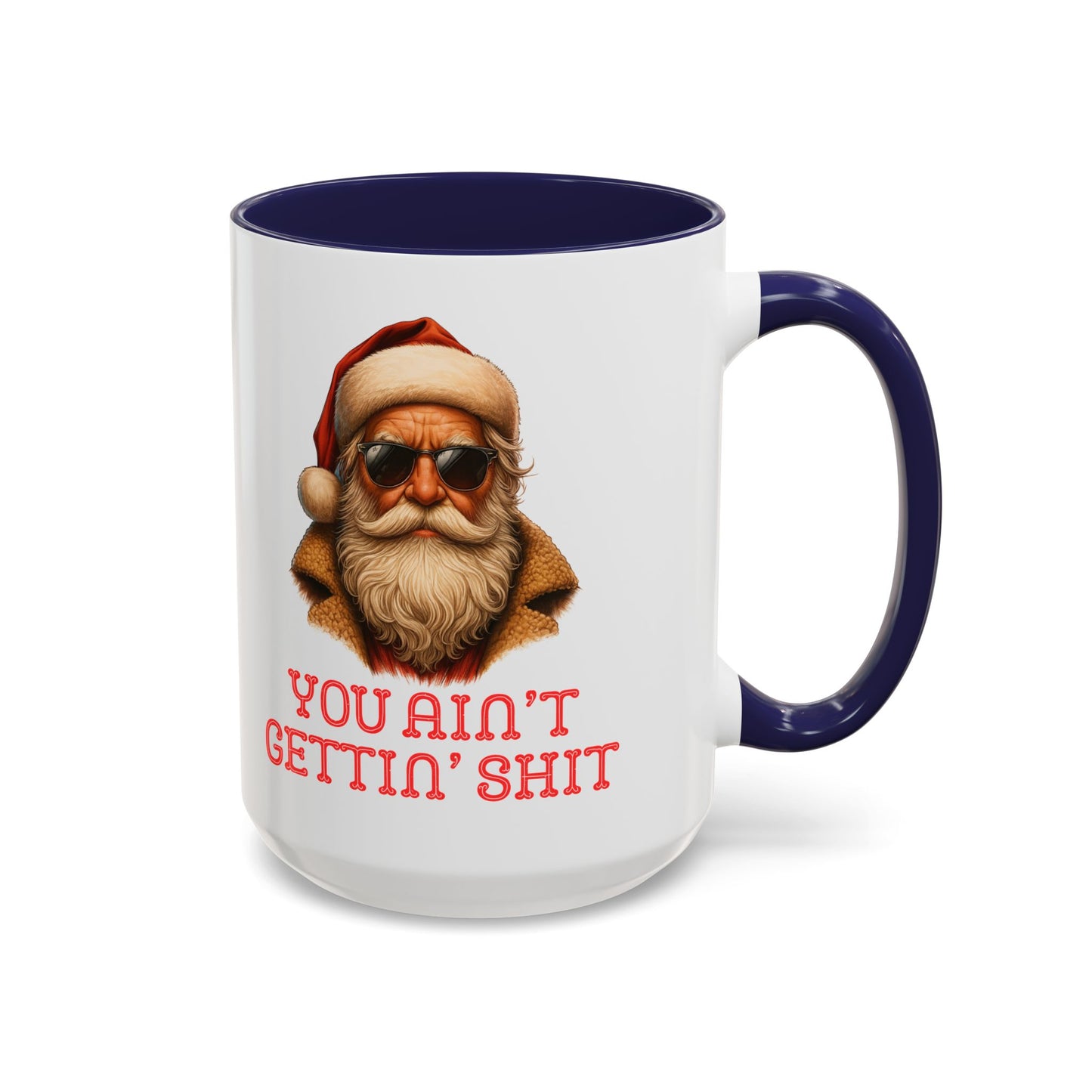 Cool Santa Coffee Mug | 'You Ain't Gettin' Shit' Santa Holiday Mug | Christmas Decor | Holiday Kitchenware | Stocking Fillers | White Elephant