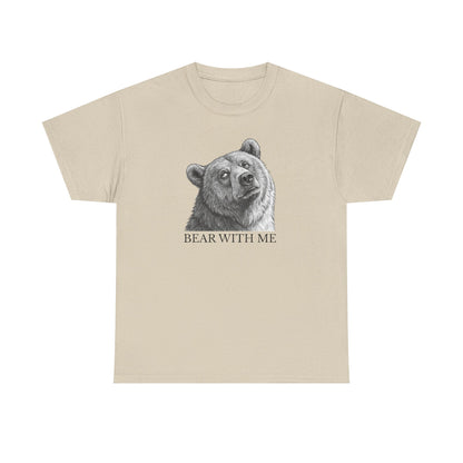 Bear With Me Graphic Tee, Funny Animal Shirt, Unisex Cotton T-Shirt, Gift for Nature Lovers, Casual Wear, Birthday Gift