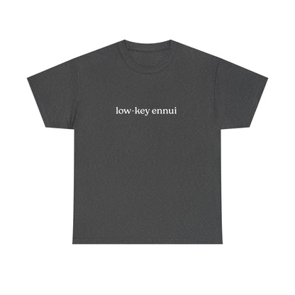 Low-Key Ennui Unisex Heavy Cotton Tee, Casual Statement Tee, Gift for Minimalists, Everyday Wear, Trendy Graphic Tee