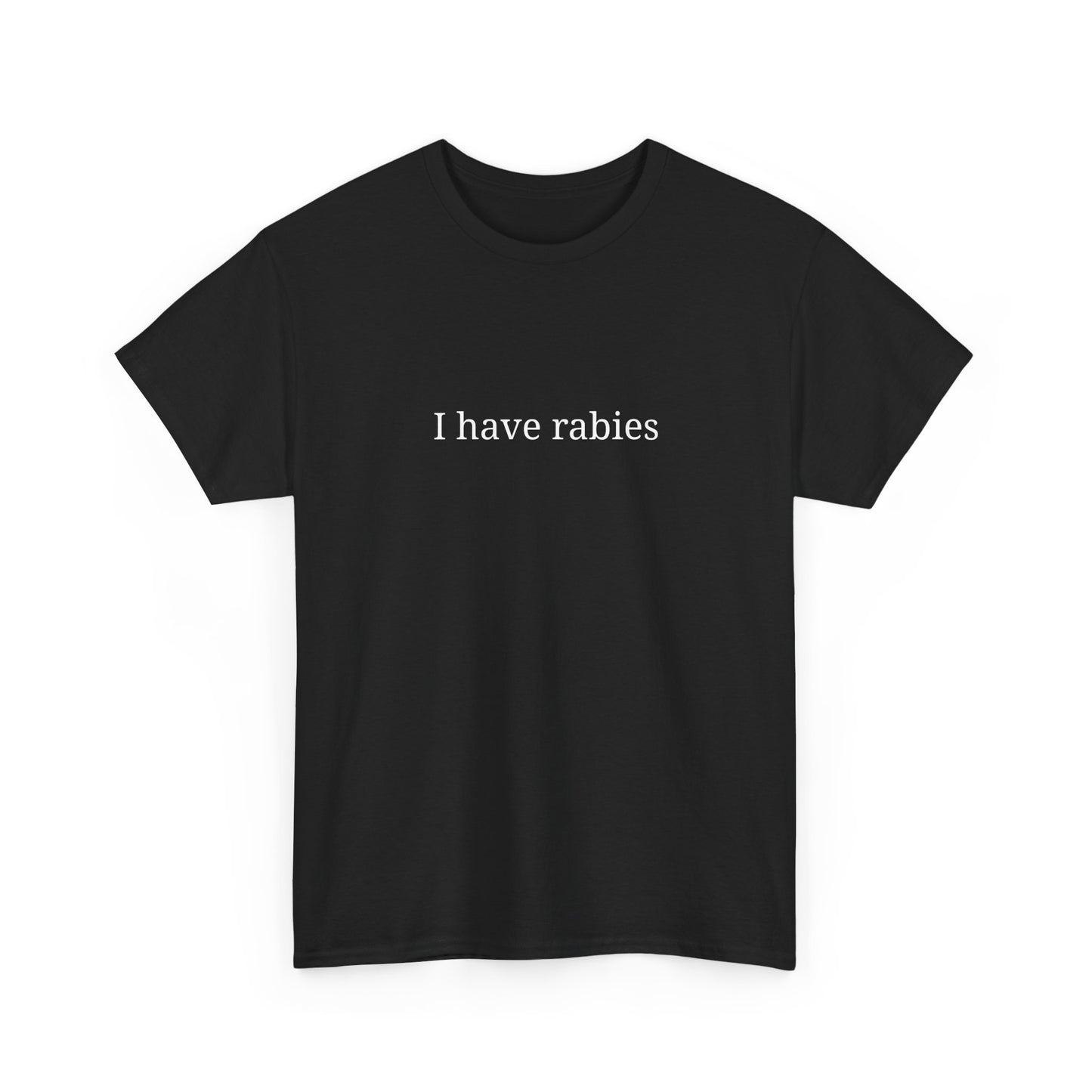 Funny Graphic Tee - "I Have Rabies", Unisex Cotton T-Shirt, Casual Wear, Gift for Pet Lovers, Quirky Humor Top
