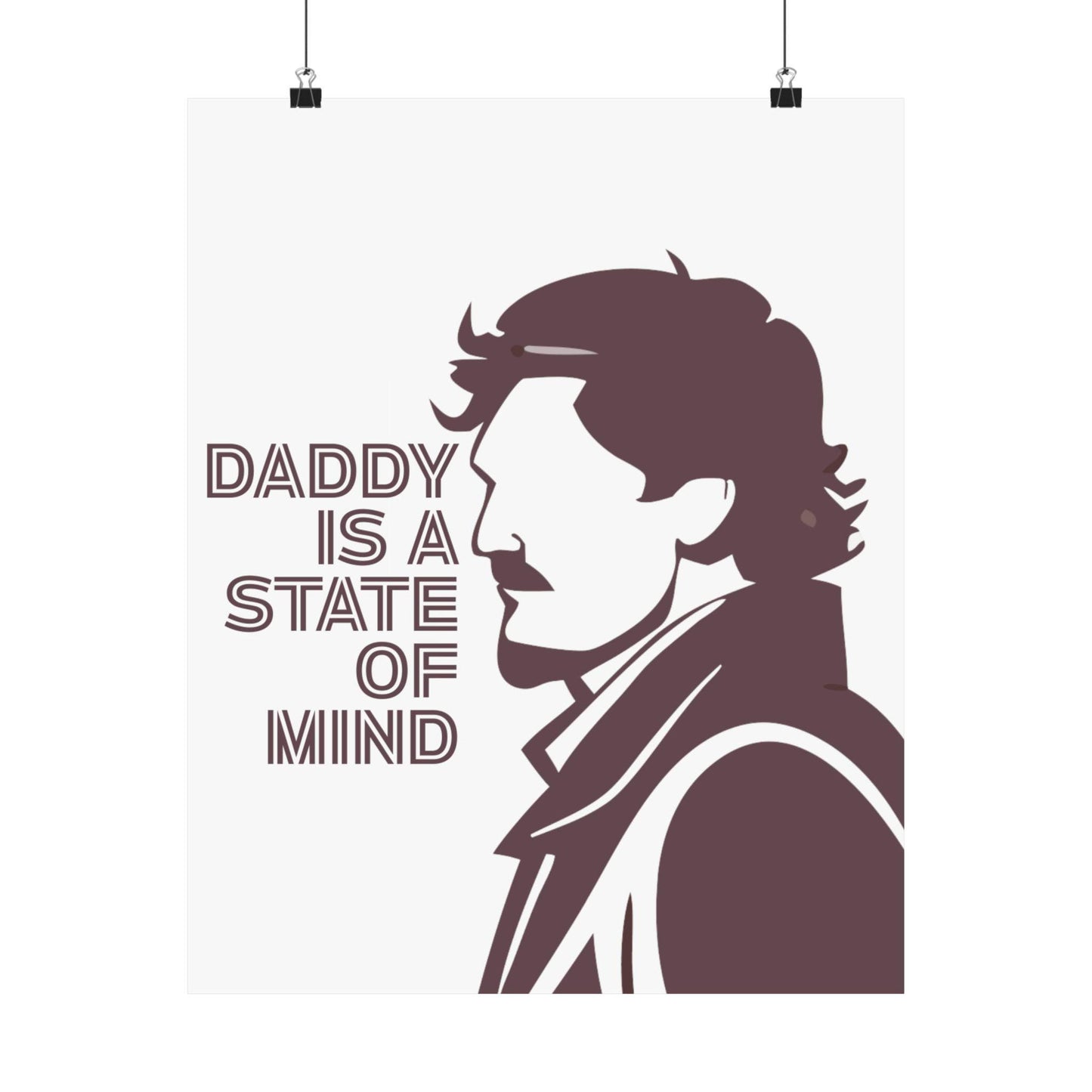 Daddy is a State of Mind Father's Day Inspirational Matte Vertical Poster