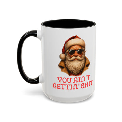 Cool Santa Coffee Mug | 'You Ain't Gettin' Shit' Santa Holiday Mug | Christmas Decor | Holiday Kitchenware | Stocking Fillers | White Elephant