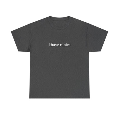 Funny Graphic Tee - "I Have Rabies", Unisex Cotton T-Shirt, Casual Wear, Gift for Pet Lovers, Quirky Humor Top