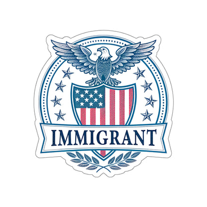 Patriotic Immigrant Die-Cut Stickers, Immigrant Pride Stickers, Laptop Decal, USA Eagle Emblem, Gift for Immigrants, Political Stickers