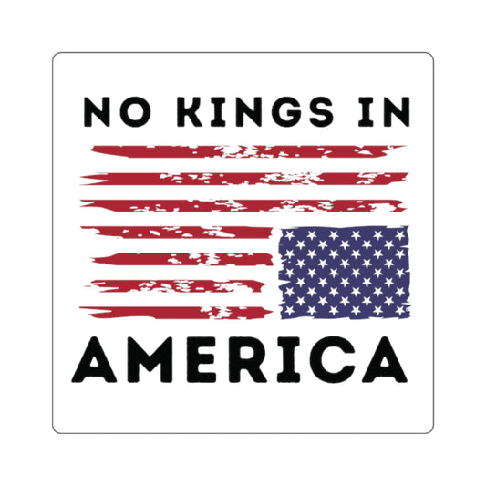 No Kings in America Sticker, American Flag Protest Decal, Patriotic Laptop Sticker, Political Expression Gift, Independence Day Decor