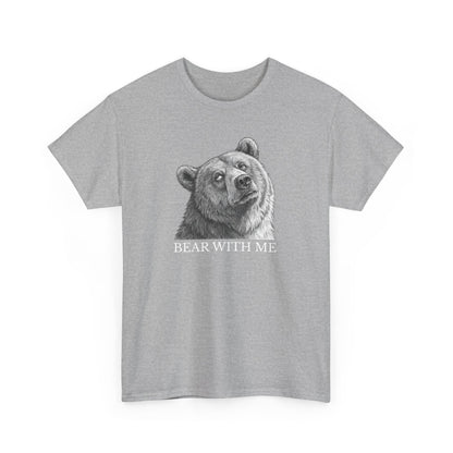 Bear With Me Graphic Tee, Funny Animal Shirt, Unisex Cotton T-Shirt, Gift for Nature Lovers, Casual Wear, Birthday Gift