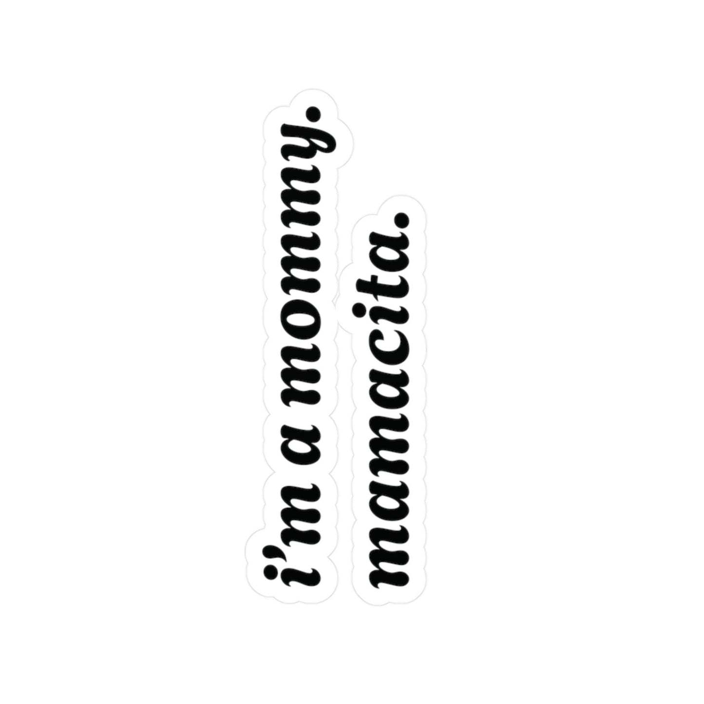 I am a Mommy Mamacita Sticker, Funny Kiss Cut Vinyl Decal for Water Bottle, Love Island Gift, Latina Mom Sticker, Waterproof