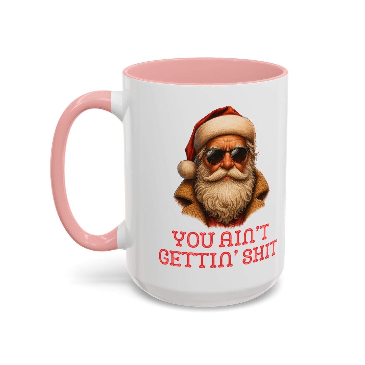 Cool Santa Coffee Mug | 'You Ain't Gettin' Shit' Santa Holiday Mug | Christmas Decor | Holiday Kitchenware | Stocking Fillers | White Elephant