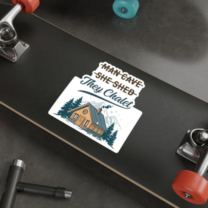 They Chalet Themed Die-Cut Stickers for She Shed, Man Cave & Personalized Decor, Great for Gifts, Party Favors, Home Office, Outdoors
