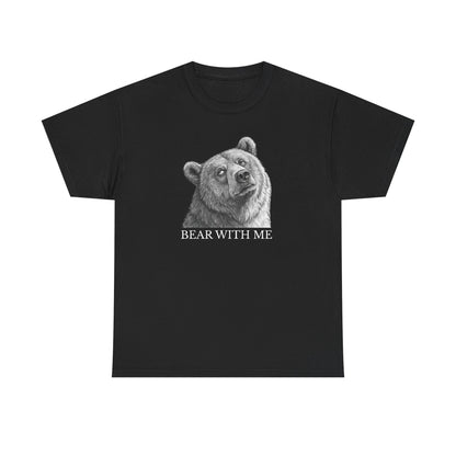Bear With Me Graphic Tee, Funny Animal Shirt, Unisex Cotton T-Shirt, Gift for Nature Lovers, Casual Wear, Birthday Gift