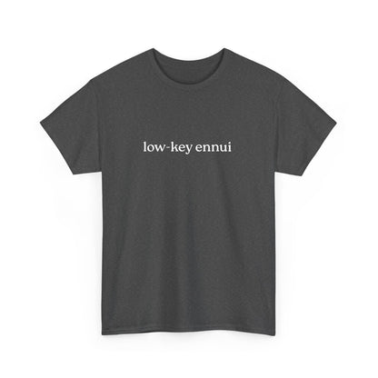 Low-Key Ennui Unisex Heavy Cotton Tee, Casual Statement Tee, Gift for Minimalists, Everyday Wear, Trendy Graphic Tee