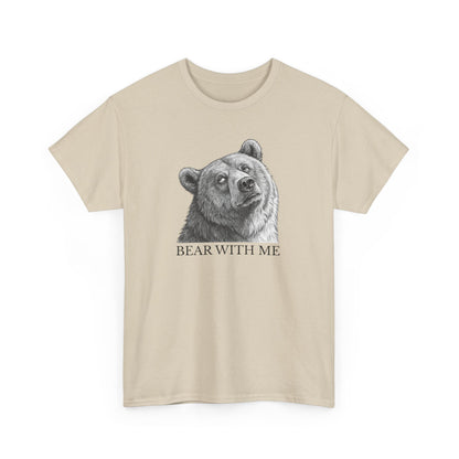 Bear With Me Graphic Tee, Funny Animal Shirt, Unisex Cotton T-Shirt, Gift for Nature Lovers, Casual Wear, Birthday Gift