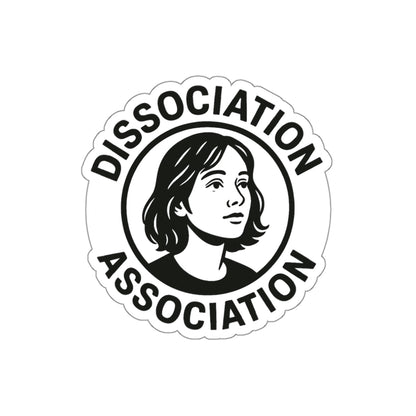Dissociation Association Die-Cut Stickers | Unique Vinyl Decals for Laptop, Phone, Water Bottle, Journals, Cool Gifts