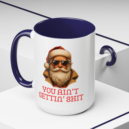 Cool Santa Coffee Mug | 'You Ain't Gettin' Shit' Santa Holiday Mug | Christmas Decor | Holiday Kitchenware | Stocking Fillers | White Elephant