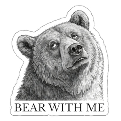 Bear With Me Die-Cut Stickers | Cute Animal Stickers for Laptops, Journals, Water Bottles, Gifts, and Home Decor