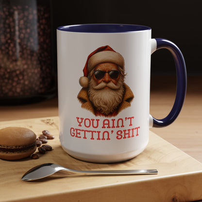 Cool Santa Coffee Mug | 'You Ain't Gettin' Shit' Santa Holiday Mug | Christmas Decor | Holiday Kitchenware | Stocking Fillers | White Elephant
