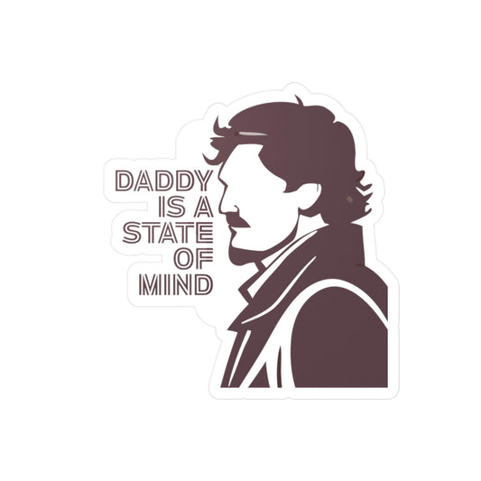 Pedro Pascal Daddy is a State of Mind Kiss-Cut Vinyl Decal - Daddy Is a State of Mind, Car Stickers, Laptop Decals, Gift for Father's Day