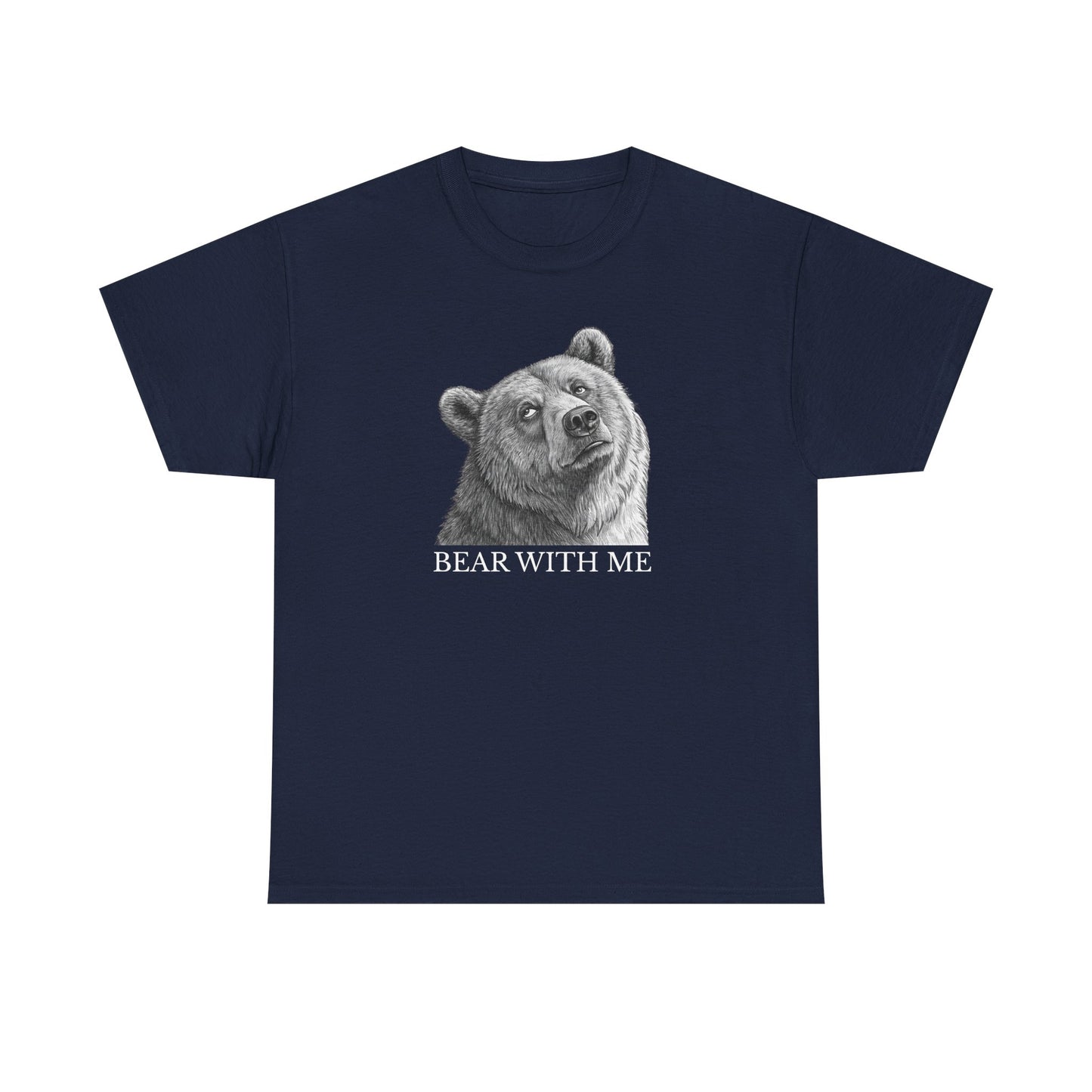 Bear With Me Graphic Tee, Funny Animal Shirt, Unisex Cotton T-Shirt, Gift for Nature Lovers, Casual Wear, Birthday Gift