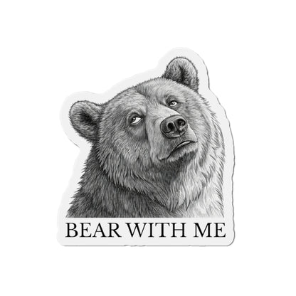 Bear With Me Die-Cut Magnet | Cute Bear Refrigerator Decor | Animal Lover Gift | Funny Office Magnet | Home Decor | Gift for Friends