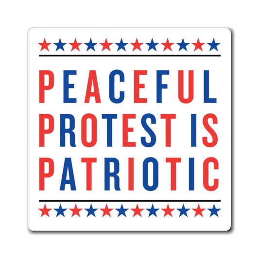 Peaceful Protest is Patriotic Magnet, Red White Blue Fridge Magnet, Laminated Matte Activist Gift, Independence Day Statement Decor