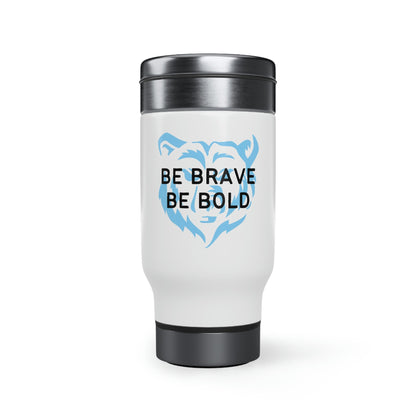 Be Brave Be Bold Bear Design Stainless Steel Travel Mug with Handle, 14oz