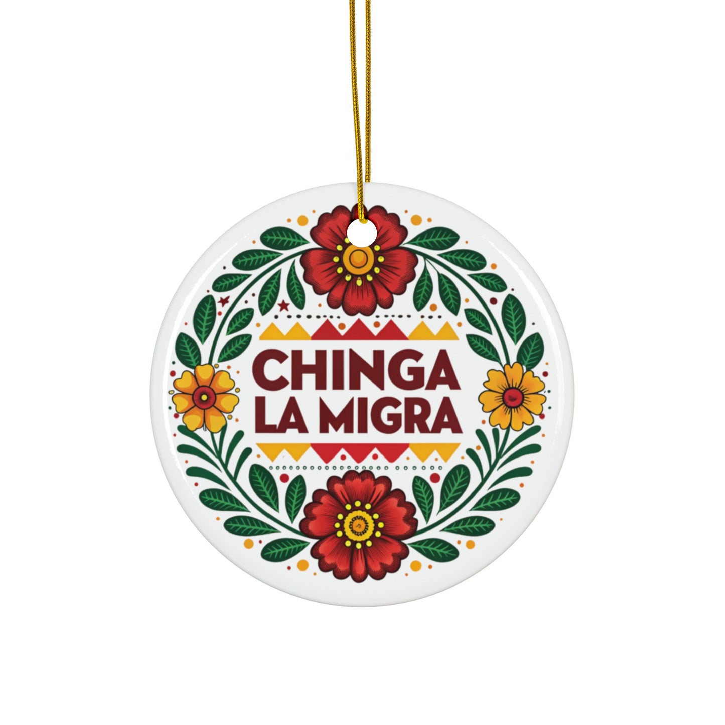 Chinga La Migra “F-ck I.C.E.” — Anti-ICE Statement Ceramic Ornament / Holiday Décor