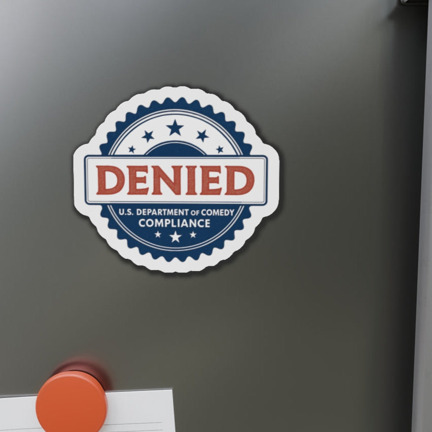 U.S. Department of Comedy Compliance Denied Magnet | Satirical Comedy Compliance Sticker, Gift for Humor Lovers, Fridge Decoration