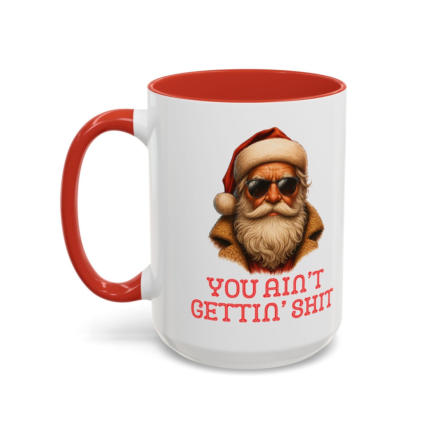 Cool Santa Coffee Mug | 'You Ain't Gettin' Shit' Santa Holiday Mug | Christmas Decor | Holiday Kitchenware | Stocking Fillers | White Elephant