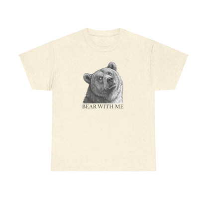 Bear With Me Graphic Tee, Funny Animal Shirt, Unisex Cotton T-Shirt, Gift for Nature Lovers, Casual Wear, Birthday Gift