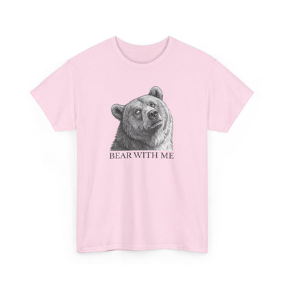 Bear With Me Graphic Tee, Funny Animal Shirt, Unisex Cotton T-Shirt, Gift for Nature Lovers, Casual Wear, Birthday Gift