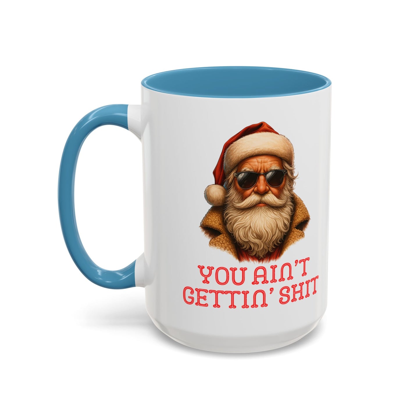 Cool Santa Coffee Mug | 'You Ain't Gettin' Shit' Santa Holiday Mug | Christmas Decor | Holiday Kitchenware | Stocking Fillers | White Elephant