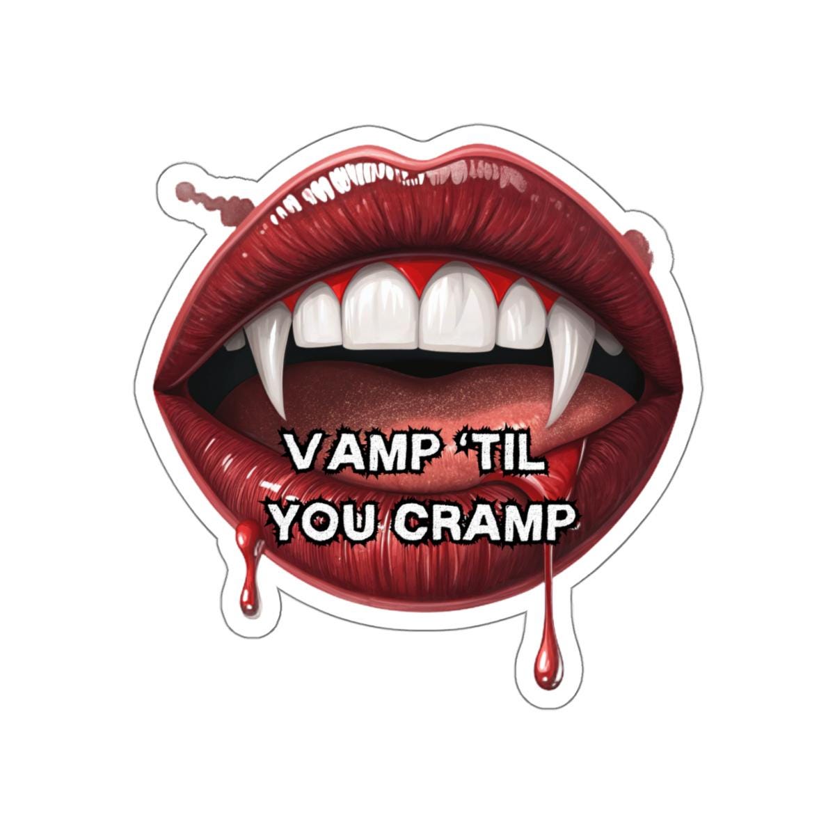 Vamp 'Til You Cramp Halloween Die-Cut Sticker - Holiday Humor - Funny Stickers