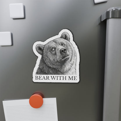 Bear With Me Die-Cut Magnet | Cute Bear Refrigerator Decor | Animal Lover Gift | Funny Office Magnet | Home Decor | Gift for Friends