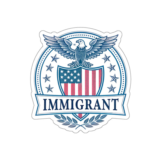 Patriotic Immigrant Die-Cut Stickers, Immigrant Pride Stickers, Laptop Decal, USA Eagle Emblem, Gift for Immigrants, Political Stickers